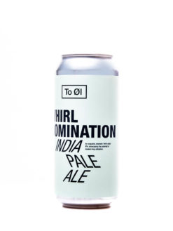 To Øl Whirl Domination  India Pale Ale - Alehub